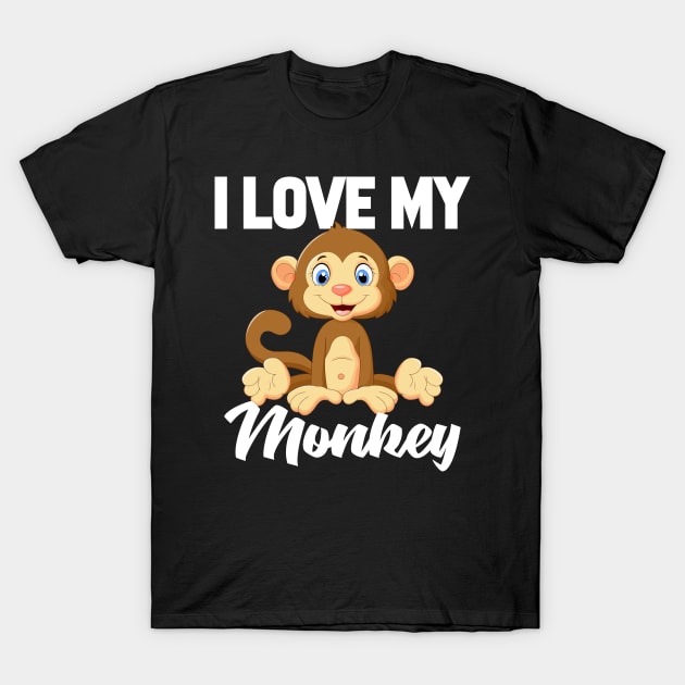 I Love My Monkey T-Shirt by williamarmin